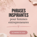 Un tableau avec des phrases inspirantes pour femmes entrepreneuses sur un fond coloré.