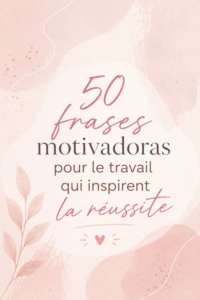 Image inspirante de phrases motivantes pour le travail affichées en couleurs vives